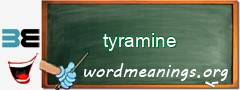 WordMeaning blackboard for tyramine